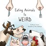 Eating Animals is Weird - Bryony Sumner - 9781940184661