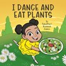 I Dance and Eat Plants - Tabatha and Kennedi James - 9781940184722