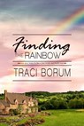 Finding the Rainbow - Traci Borum - 9781940215402