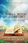 A Small Book of Comfort - Lyn (Lyn Willmott) Willmott - 9781940265445