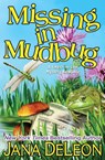 Missing in Mudbug - Jana DeLeon - 9781940270128