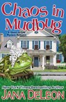Chaos in Mudbug - Jana DeLeon - 9781940270173