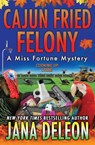 Cajun Fried Felony - Jana DeLeon - 9781940270685