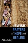Jewish Prayers of Hope and Healing - SOLOVY,  Alden - 9781940353159