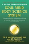 Soul Mind Body Science System - Zhi Gang Sha - 9781940363981