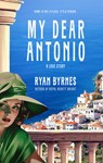 My Dear Antonio - Ryan Byrnes - 9781940442495