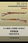 U.S. Rifle, Caliber .30 M1917 Enfield - War Department - 9781940453149