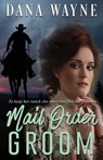 Mail Order Groom - Dana Wayne - 9781940460871