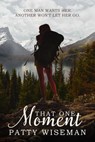 That One Moment - Patty Wiseman - 9781940460895