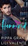 Hammered - Lili Valente ; Pippa Grant - 9781940517520