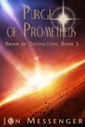 Purge of Prometheus (Brink of Distinction book #3) - Jon Messenger - 9781940534077