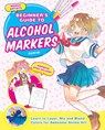 Manga Artists' Beginners Guide to Alcohol Markers: Learn to Layer, Mix and Blend Colors for Awesome Anime Art! - Karin - 9781940552767