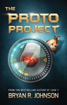 The Proto Project - Bryan R Johnson - 9781940556055