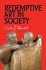 Redemptive Art in Society - Calvin G Seerveld - 9781940567013