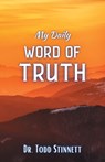 My Daily Word of Truth - Todd Stinnett - 9781940645919