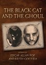 The Black Cat and the Ghoul - Keith Gouveia ; Edgar Allan Poe - 9781940761077