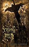 The Screaming Field - Keith Gouveia - 9781940761114