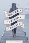 More Than You Think You Know - Cyndi Perkins - 9781940761350