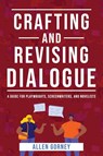 Crafting and Revising Dialogue - Allen Gorney - 9781940761428