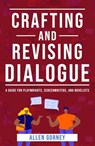 Crafting and Revising Dialogue - Allen Gorney - 9781940761435