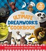 The Ultimate Dreamworks Cookbook - LITTLEFIELD,  Cynthia ; Katschke, Judy - 9781940787268