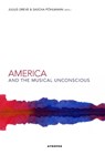America and the Musical Unconscious - Julius Greve ; Pohlmann Sascha - 9781940813844