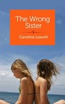 The Wrong Sister - Caroline Leavitt - 9781940838267