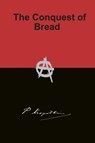 The Conquest of Bread - Peter Kropotkin - 9781940849546
