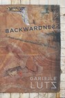 Backwardness - Garielle Lutz - 9781940853505