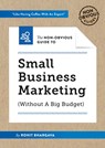 The Non-Obvious Guide to Small Business Marketing (Without a Big Budget) - Rohit Bhargava - 9781940858609