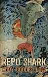 Repo Shark - Cody Goodfellow - 9781940885100