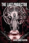 The Last Projector - KEATON,  David James - 9781940885148