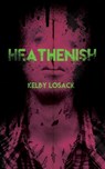 Heathenish - Kelby Losack - 9781940885384