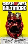 Ghosts of West Baltimore - J. David Osborne - 9781940885629