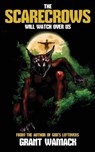 Wamack, G: Scarecrows Will Watch Over Us - Grant Wamack - 9781940885735
