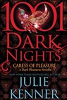 Caress of Pleasure: A Dark Pleasures Novella - Julie Kenner - 9781940887531