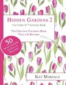 Un-Color-It Activity Books for Adults & Teens - Hidden Gardens 2: The Adult Coloring Book That's in Reverse - MARIACA,  Kat - 9781940892399