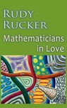 Mathematicians In Love - Rudy Rucker - 9781940948126