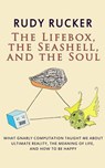The Lifebox, the Seashell, and the Soul - Rudy Rucker - 9781940948263