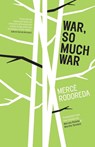 War, So Much War - Merce Rodoreda - 9781940953229