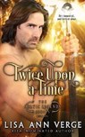 Twice Upon A Time - Lisa Ann Verge - 9781940963174