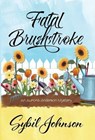 Fatal Brushstroke - JOHNSON,  Sybil - 9781940976525