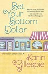 Bet Your Bottom Dollar - Karin Gillespie - 9781940976730