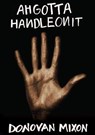 Ahgottahandleonit - MIXON,  Donovan - 9781941026465