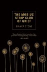 The Mobius Strip Club of Grief - Bianca Stone - 9781941040850