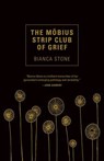 The Mobius Strip Club of Grief - Bianca Stone - 9781941040867