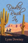 Dudes Rush In - Lynn Downey - 9781941052426