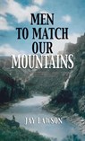 Men to Match Our Mountains - Jay Lawson - 9781941052655
