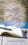 If you Love Me Obey Me - Jeannie Scott Smith - 9781941069783