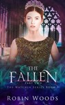 The Fallen: Part Two: The Watcher Series: Book Five - Robin Woods - 9781941077320
